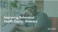 Improving Behavioral Health Equity: Veterans