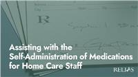 Assisting with the Self-Administration of Medications for Home Care Staff
