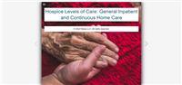 Hospice Levels of Care: General Inpatient and Continuous Home Care