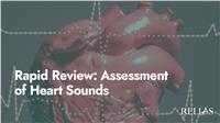 Rapid Review: Assessment of Heart Sounds