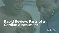 Rapid Review: Parts of a Cardiac Assessment