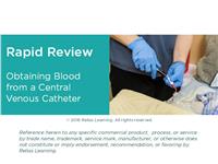 Rapid Review: Blood Draw from a Central Venous Catheter