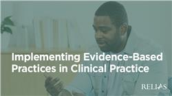 Implementing Evidence-Based Practices in Clinical Practice