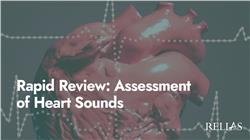 Rapid Review: Assessment of Heart Sounds