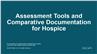Assessment Tools and Comparative Documentation for Hospice