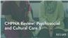 CHPNA Review: Psychosocial and Cultural Care 1