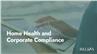 Home Health and Corporate Compliance