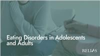 Eating Disorders in Adolescents and Adults