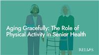 Aging Gracefully: The Role of Physical Activity in Senior Health