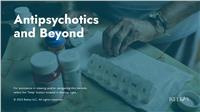 Antipsychotics and Beyond