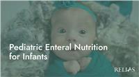 Pediatric Enteral Nutrition for Infants
