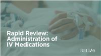 Rapid Review: Administration of IV Medications