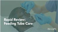 Rapid Review: Feeding Tube Care