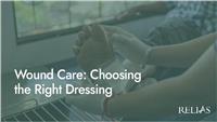 Wound Care: Choosing the Right Dressing