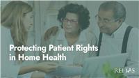 Protecting Patient Rights in Home Health
