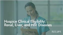Hospice Clinical Eligibility: Renal, Liver, and HIV Diseases