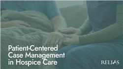 Patient-Centered Case Management in Hospice Care