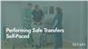 Performing Safe Transfers Self-Paced