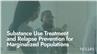 Substance Use Treatment and Relapse Prevention for Marginalized Populations