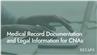 Medical Record Documentation and Legal Information for CNAs