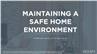 Maintaining a Safe Home Environment