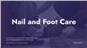 Nail and Foot Care