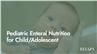 Pediatric Enteral Nutrition for Child/Adolescent