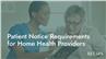Patient Notice Requirements for Home Health Providers