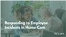 Responding to Employee Incidents in Home Care