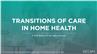 Care Transitions in Home Health
