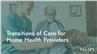 Transitions of Care for Home Health Providers